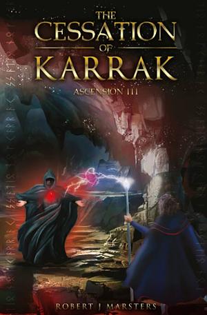 The Cessation of Karrak: The Third Book of Pordan by Robert J Marsters