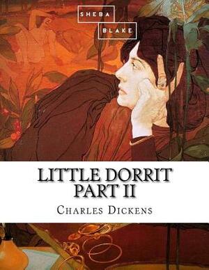 Little Dorrit: Part II by Charles Dickens, Sheba Blake