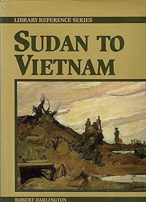 Sudan to Vietnam by Robert Darlington