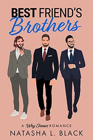 Best Friend's Brothers by Natasha L. Black