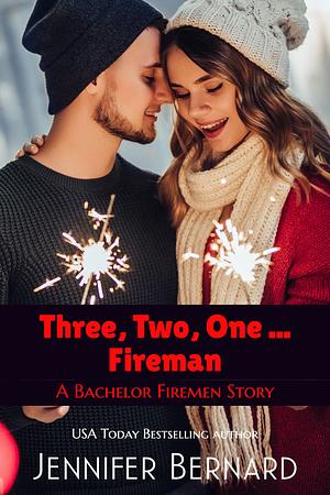 Three, Two, One...Fireman by Jennifer Bernard