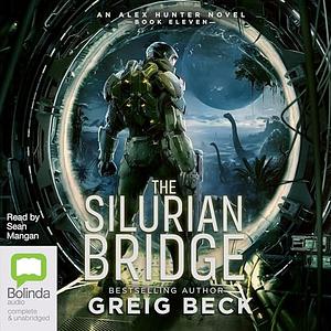 The Silurian Bridge  by Greig Beck