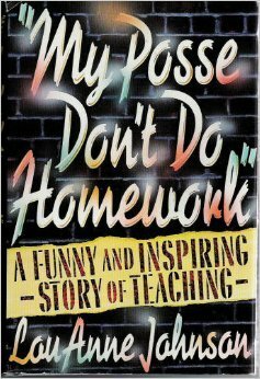 My Posse Don\'t Do Homework by LouAnne Johnson