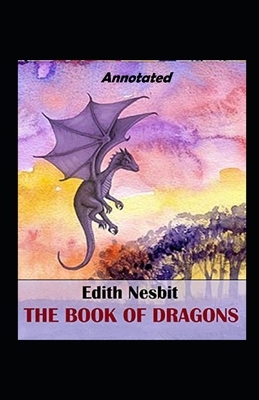 The Book of Dragons Annotated by E. Nesbit