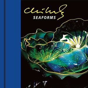 Chihuly Seaforms [With DVD] by Dale Chihuly