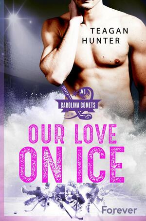 Our love on ice by Teagan Hunter