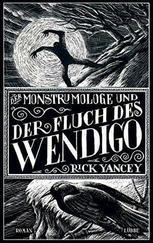 Der Monstrumologe und der Fluch des Wendigo by Rick Yancey