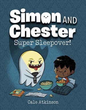 Super Sleepover! by Cale Atkinson