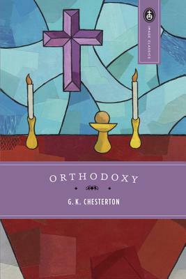 Orthodoxy by G. K. Chesterton