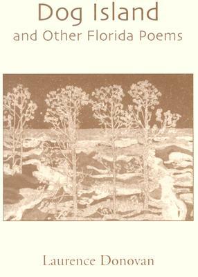 Dog Island: And Other Florida Poems by Laurence Donovan