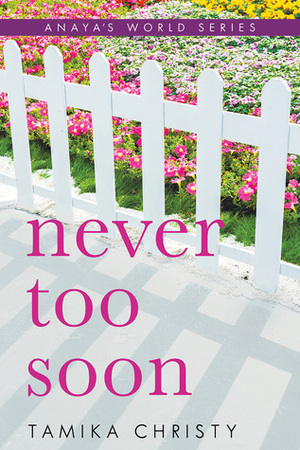 Never Too Soon by Tamika Christy