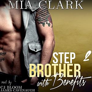 Stepbrother With Benefits 2 by Mia Clark