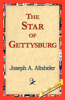 The Star of Gettysburg by Joseph a. Altsheler