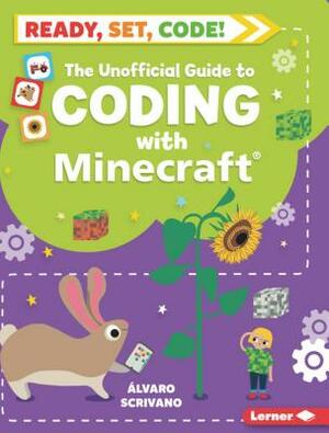 The Unofficial Guide to Coding with Minecraft by Álvaro Scrivano