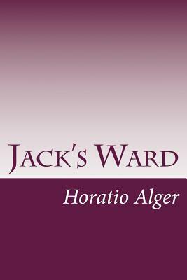 Jack's Ward by Horatio Alger