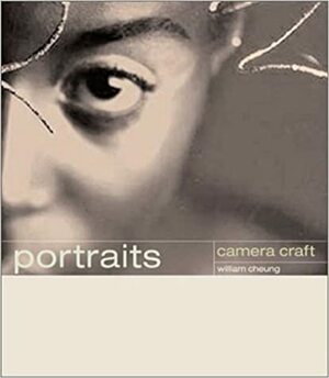 Camera Craft: Portraits by Anna Henly, William Cheung