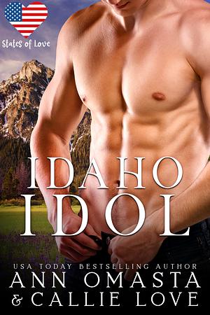 Idaho Idol by Ann Omasta, Callie Love