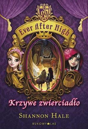 Krzywe zwierciadlo by Shannon Hale, Shannon Hale