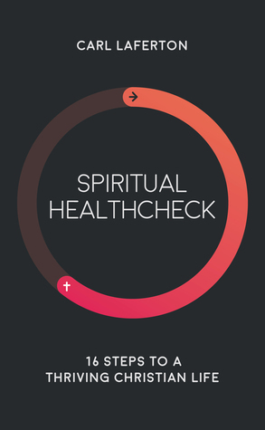 Spiritual Healthcheck by Carl Laferton