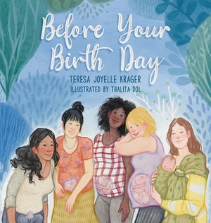 Before Your Birth Day by Teresa Joyelle Krager