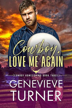 Cowboy, Love Me Again by Genevieve Turner