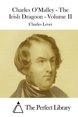 Charles O'Malley: The Irish Dragon - Volume II by Charles James Lever