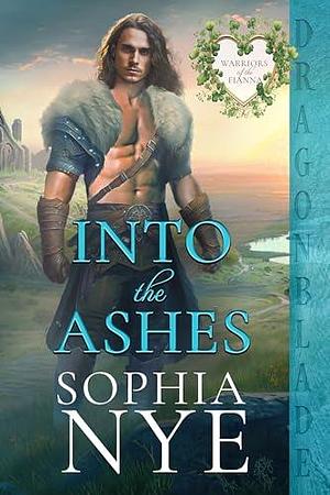 Into the Ashes by Sophia Nye, Sophia Nye