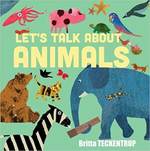 Let's Talk About Animals by Britta Teckentrup, Harriet Blackford