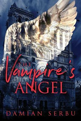 The Vampire's Angel by Damian Serbu