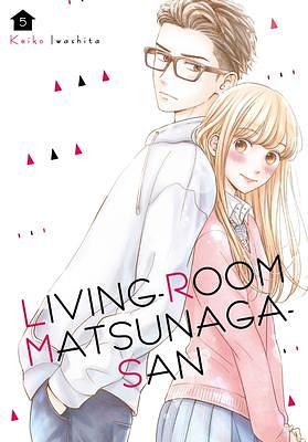 Living-Room Matsunaga-san, Vol. 5 by Keiko Iwashita, Keiko Iwashita