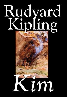 Kim by Rudyard Kipling, Fiction, Literary by Rudyard Kipling