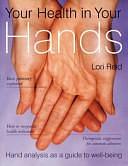 Your Health in Your Hands: Hands Analysis as a Guide to Well-being by Lori Reid