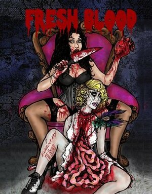 Fresh Blood by Patrick Evans, Jannie Lund, Pete Clark, T. W. Brown, J.J.M. Czep, Darryl Pierce, Faith Huck, Damian Newton, Yasmin Elbaradie, Juliana Rew