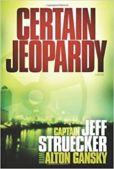 Certain Jeopardy by Jeff Struecker, Alton Gansky