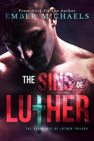 The Sins of Luther by Ember Michaels