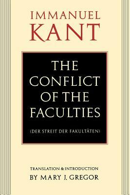 The Conflict of the Faculties by Immanuel Kant