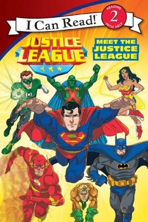 Justice League Classic: Meet the Justice League (I Can Read Book 2) by Eric A. Gordon, Lucy Rosen, Steven E. Gordon