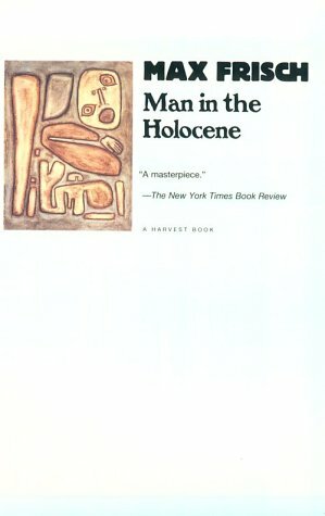 Man in the Holocene by Max Frisch
