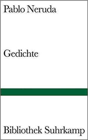 Gedichte by Pablo Neruda