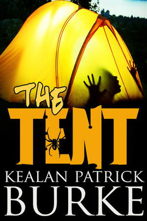 The Tent by Kealan Patrick Burke