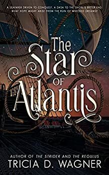 The Star of Atlantis by Tricia D. Wagner