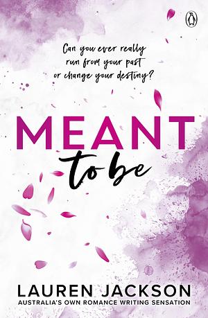 Meant To Be: A small town, enemies-to-lovers romance by Lauren Jackson, Lauren Jackson