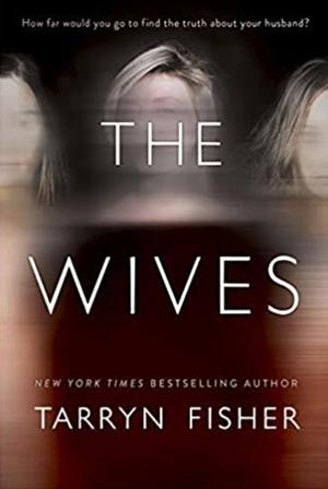 The Wives by Tarryn Fisher