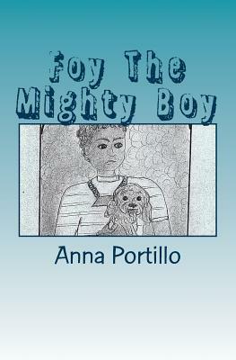 Foy The Mighty Boy by Anna Portillo