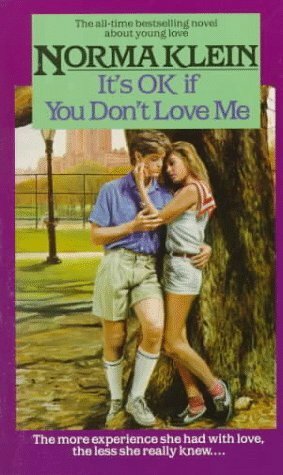 It's OK If You Don't Love Me by Norma Klein