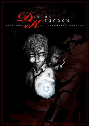 Divided Kingdom #1 by Bill Clark, Adam Oehlers, Andy Hamilton