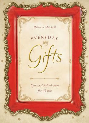 Everyday Gifts by Patricia Mitchell