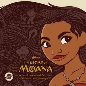 The Story of Moana: A Tale of Courage and Adventure by Kari Sutherland