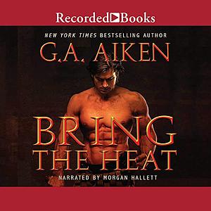 Bring the Heat by G.A. Aiken