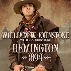 Remington 1894 by J. A. Johnstone, William W. Johnstone